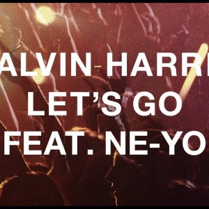 Calvin Harris featuring Ne-Yo - "Let's Go"