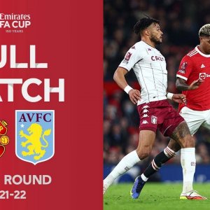 FULL MATCH | Manchester United v Aston Villa | Emirates FA Cup Third Round 2021-22