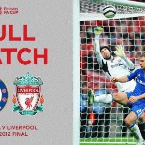 FULL MATCH | Blues On Track For A Special Cup Double | Chelsea v Liverpool | FA Cup Final 2012