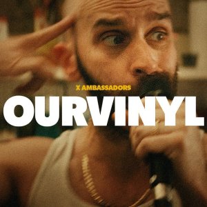 X Ambassadors - Fragile | OurVinyl Sessions