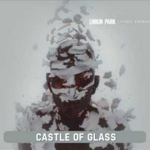 Linkin Park - Castle of Glass